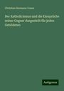 Christian Hermann Vosen: Der Katholicismus und die Einsprüche seiner Gegner dargestellt für jeden Gebildeten, Buch