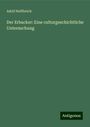 Adolf Helfferich: Der Erbacker: Eine culturgeschichtliche Untersuchung, Buch