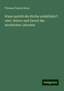 Thomas Francis Knox: Wann spricht die Kirche unfehlbahr?: oder, Nature und Zweck des kirchlichen Lehramts, Buch