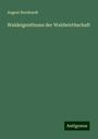 August Bernhardt: Waldeigenthums der Waldwirthschaft, Buch