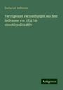 Deutscher Zollverein: Verträge und Verhandlungen aus dem Zeitraume von 1833 bis einschliesslich1870, Buch