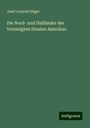 Josef Leopold Stiger: Die Nord- und Südländer der Vereinigten Staaten Amerikas, Buch