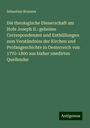 Sebastian Brunner: Die theologische Dienerschaft am Hofe Joseph II.: geheime Correspondenzen und Enthüllungen zum Verständniss der Kirchen und Profangeschichte in Oesterreich von 1770-1800 aus bisher unedirten Quellender, Buch