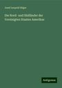 Josef Leopold Stiger: Die Nord- und Südländer der Vereinigten Staaten Amerikas, Buch