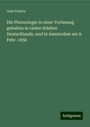 Gust Scheve: Die Phrenologie in einer Vorlesung gehalten in vielen Städten Deutschlands, und in Amsterdam am 9. Febr. 1856, Buch