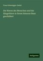 Franz Schweigger-Seidel: Die Nieren des Menschen und der Säugethiere in ihrem feineren Baue geschildert, Buch