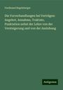 Ferdinand Regelsberger: Die Vorverhandlungen bei Verträgen: Angebot, Annahme, Traktate, Punktation nebst der Lehre von der Versteigerung und von der Auslobung, Buch