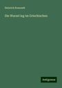 Heinrich Romundt: Die Wurzel leg im Griechischen, Buch