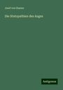 Josef Von Hasner: Die Statopathien des Auges, Buch