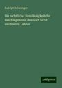 Rudolph Schlesinger: Die rechtliche Unzulässigkeit der Beschlagnahme des noch nicht verdienten Lohnes, Buch