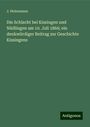 J. Heinemann: Die Schlacht bei Kissingen und Nüdlingen am 10. Juli 1866; ein denkwürdiger Beitrag zur Geschichte Kissingens, Buch