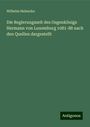 Wilhelm Heinecke: Die Regierungszeit des Gegenkönigs Hermann von Luxemburg 1081-88 nach den Quellen dargestellt, Buch