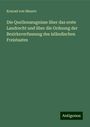 Konrad Von Maurer: Die Quellenzeugnisse über das erste Landrecht und über die Ordnung der Bezirksverfassung des isländischen Freistaates, Buch