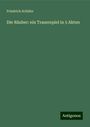 Friedrich Schiller: Die Räuber: ein Trauerspiel in 5 Akten, Buch