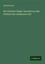 Berthold Volz: Die römische Elegie: Auswahl aus den Dichtern der classischen Zeit, Buch