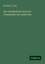 Berthold J. Krug: Die verschiedenen Style der Ornamentik: Der antike Styl, Buch