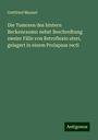 Gottfried Mannel: Die Tumoren des hintern Beckenraums: nebst Beschreibung zweier Fälle von Retroflexio uteri, gelagert in einem Prolapsus recti, Buch