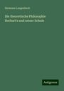 Hermann Langenbeck: Die theoretische Philosophie Herbart's und seiner Schule, Buch