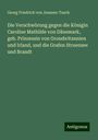 Georg Friedrich Von Jenssen-Tusch: Die Verschwörung gegen die Königin Caroline Mathilde von Dänemark, geb. Prinzessin von Grossbritannien und Irland, und die Grafen Struensee und Brandt, Buch