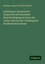 Hermann Johann Friedrich Schulze: Einleitung in das deutsche Staatsrecht mit besonderer Berücksichtigung der Krisis des Jahres 1866 und der Gründung des Norddeutschen Bundes, Buch