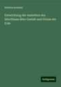 Wilhelm Schaefer: Entwicklung der Ansichten des Alterthums über Gestalt und Grösse der Erde, Buch