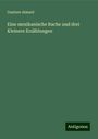 Gustave Aimard: Eine mexikanische Rache und drei Kleinere Erzählungen, Buch