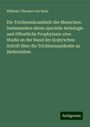 Wilhelm Theodor von Renz: Die Trichinenkrankheit des Menschen: insbesondere deren specielle Aetiologie und öffentliche Prophylaxis: eine Studie an der Hand der Kratz'schen Schrift über die Trichinenepidemie zu Hedersleben, Buch