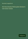 Hermann Langenbeck: Die theoretische Philosophie Herbart's und seiner Schule, Buch