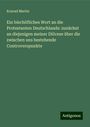 Konrad Martin: Ein bischöfliches Wort an die Protestanten Deutschlands: zunächst an diejenigen meiner Diöcese über die zwischen uns bestehende Controverspunkte, Buch