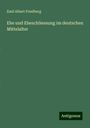 Emil Albert Friedberg: Ehe und Eheschliessung im deutschen Mittelalter, Buch