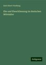 Emil Albert Friedberg: Ehe und Eheschliessung im deutschen Mittelalter, Buch