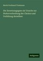 Moritz Ferdinand Trautmann: Die Zersetzungsgase als Ursache zur Weiterverbreitung der Cholera und Verhütung derselben, Buch