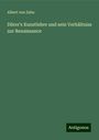 Albert Von Zahn: Dürer's Kunstlehre und sein Verhältniss zur Renaissance, Buch