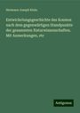 Hermann Joseph Klein: Entwickelungsgeschichte des Kosmos nach dem gegenwärtigen Standpunkte der gesammten Naturwissenschaften. Mit Anmerkungen, etc, Buch