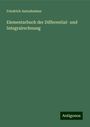 Friedrich Autenheimer: Elementarbuch der Differential- und Integralrechnung, Buch