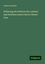 Johann Gerhard: Erklärung der Historie des Leidens und Sterbens unsers Herrn Christi Jesu, Buch