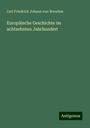 Carl Friedrich Johann Von Noorden: Europäische Geschichte im achtzehnten Jahrhundert, Buch