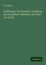 Otto Müller: Erzählungen: Die Feuerdore, Erzählung aus dem pfälzer Volksleben, Der Helm von Cannä, Buch