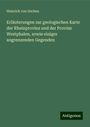 Heinrich Von Dechen: Erläuterungen zur geologischen Karte der Rheinprovinz und der Provinz Westphalen, sowie einiger angrenzenden Gegenden, Buch