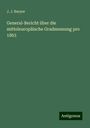 J. J. Baeyer: General-Bericht über die mitteleuropäische Gradmessung pro 1863, Buch