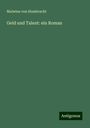 Malwine Von Humbracht: Geld und Talent: ein Roman, Buch