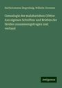 Bartholomaeus Ziegenbalg: Genealogie der malabarishen Götter: Aus eigenen Schriften und Briefen der Heiden zusammengetragen und verfasst, Buch