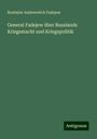 Rostislav Andreevitch Fadejew: General Fadejew über Russlands Kriegsmacht und Kriegspolitik, Buch