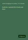 Johann Wolfgang von Goethe: Gedichte. Auswahl für Schule und Haus, Buch