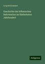 Leopold Krummel: Geschichte der böhmischen Reformation im fünfzehnten Jahrhundert, Buch