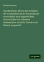 Albert Kotelmann: Geschichte der älteren Erwerbungen der Hohenzollern in der Niederlausitz: vornehmlich nach ungedruckten Aktenstücken der Geheimen Staatsarchive zu Berlin, Dresden und Weimar dargestellt, Buch