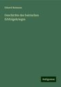 Eduard Reimann: Geschichte des bairischen Erbfolgekrieges, Buch