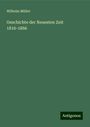 Wilhelm Müller: Geschichte der Neuesten Zeit 1816-1866, Buch