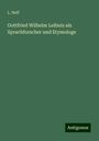 L. Neff: Gottfried Wilhelm Leibniz als Sprachforscher und Etymologe, Buch