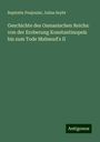 Baptistin Poujoulat: Geschichte des Osmanischen Reichs: von der Eroberung Konstantinopels bis zum Tode Mahmud's II, Buch